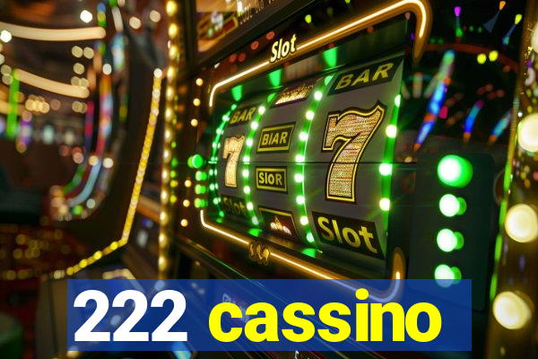 222 cassino